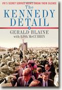 Buy *The Kennedy Detail: JFK's Secret Service Agents Break Their Silence* by Gerald Blaine with Lisa McCubbin online