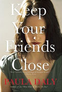 *Keep Your Friends Close* by Paula Daly