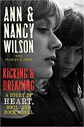 Buy *Kicking and Dreaming: A Story of Heart, Soul, and Rock and Roll* by Ann and Nancy Wilson with Charles R. Cross online