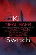 *Kill Switch* by Neal Baer and Jonathan Greene