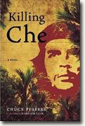 *Killing Che* by Chuck Pfarrer