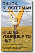 Buy *Killing Yourself to Live: 85% of a True Story* online