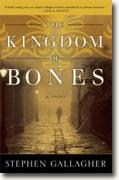 *The Kingdom of Bones* by Stephen Gallagher
