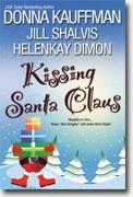 Buy *Kissing Santa Claus* by Donna Kauffman, Jill Shalvis and HelenKay Dimon online