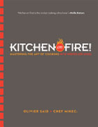 *Kitchen on Fire!: Mastering the Art of Cooking in 12 Weeks (or Less)* by Oliver Said and Chef Mike C.