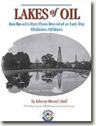 Buy *Lakes of Oil: Ben Russell's Rare Photo Record of an Early-Day Oklahoma Oil Boom* by Eileene Russell Huff online