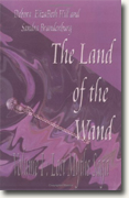 *The Land of the Wand: Volume I, Lost Myths Saga* by Debora Elizabeth Hill & Sandra Brandenburg