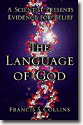 *The Language of God: A Scientist Presents Evidence for Belief* by Francis S. Collins