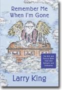 Buy *Remember Me When I'm Gone: The Rich and Famous Write Their Own Epitaphs and Obituaries* online
