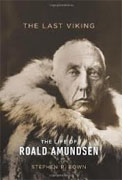 *The Last Viking: The Life of Roald Amundsen* by Stephen R. Bown