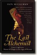 The Last Alchemist: Count Cagliostro, Master of Magic in the Age of Reason