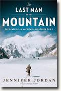 *The Last Man on the Mountain: The Death of an American Adventurer on K2* by Jennifer Jordan