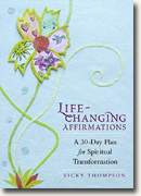 Life-Changing Affirmations: A 30-Day Plan For Spiritual Transformation