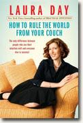 *How to Rule the World from Your Couch: The Only Difference Between People Who Use Their Intuition Well and Everyone Else is Success!* by Laura Day