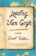 *Leaving Van Gogh* by Carol Wallace
