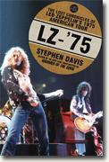 *LZ-'75: The Lost Chronicles of Led Zeppelin's 1975 American Tour* by Stephen Davis