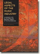 Legal Aspects of the Music Industry: An Insider's View of the Legal & Practical Aspects of the Music Business