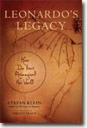 *Leonardo's Legacy: How Da Vinci Reimagined the World* by Stefan Klein, translated by Shelley Frisch