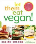 Buy *Let Them Eat Vegan!: 200 Deliciously Satisfying Plant-Powered Recipes for the Whole Family* by Dreena Burton online