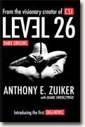 *Level 26: Dark Origins* by Anthony E. Zuiker with Duane Swierczynski