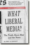 Buy *What Liberal Media?: The Truth About Bias and the News* online