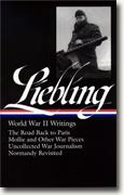 *A.J. Liebling: World War II Writings (Library of America)* by A.J. Liebling, edited by Pete Hamill