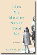 Buy *Lies My Mother Never Told Me: A Memoir* by Kaylie Jones online