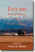 *Life 101: For the Young and Young at Heart!* by Caren Adams