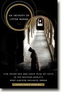 *An Infinity of Little Hours: The Trial of Faith of Five Young Men in the Western World's Most Austere Monastic Order* by Nancy Klein Maguire
