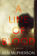 *A Line of Blood* by Ben McPherson