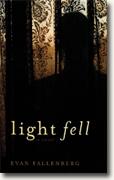 *Light Fell* by Evan Fallenberg