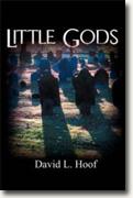 *Little Gods* by David L. Hoof