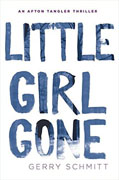 Buy *Little Girl Gone (An Afton Tangler Thriller)* by Gerry Schmittonline