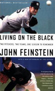 *Living on the Black: Two Pitchers, Two Teams, One Season to Remember* by John Feinstein