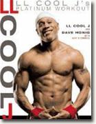 *LL Cool J's Platinum Workout: Sculpt Your Best Body Ever with Hollywood's Fittest Star* by LL Cool J with Dave Honig and Jeff O'Connell