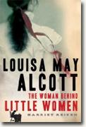 Buy *Louisa May Alcott: The Woman Behind Little Women* by Harriet Reisen online