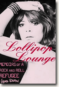 Lollipop Lounge: Memoirs Of A Rock And Roll Refugee