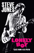 *Lonely Boy: Tales from a Sex Pistol* by Steve Jones with Ben Thompson