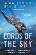 Buy *Lords of the Sky: Fighter Pilots and Air Combat, from the Red Baron to the F-16* by Dan Hamptono nline