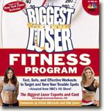Buy *The Biggest Loser Fitness Program: Fast, Safe, and Effective Workouts to Target and Tone Your Trouble Spots--Adapted from NBC's Hit Show!* by online