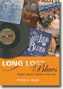 *Long Lost Blues: Popular Blues in America, 1850-1920 (Music in American Life)* by Peter C. Muir