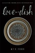 *Love in a Dish... and Other Culinary Delights* by M.F.K. Fisher