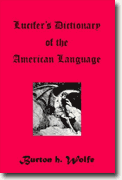 *Lucifer's Dictionary of the American Languange* by Burton H. Wolfe