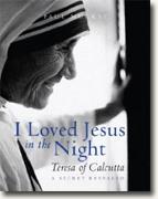 Buy *I Loved Jesus in the Night: Teresa of Calcutta - A Secret Revealed* by Paul Murray online
