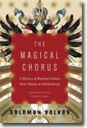 *The Magical Chorus: A History of Russian Culture from Tolstoy to Solzhenitsyn* by Solomon Volkov and Antonina Bouis (translator)