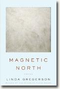 *Magnetic North: Poems* by Linda Gregerson