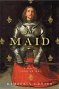 *The Maid: A Novel of Joan of Arc* by Kimberly Cutter