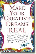 Buy *Make Your Creative Dreams Real: A Plan for Procrastinators, Perfectionists, Busy People, Avoiders, and People Who Would Really Rather Sleep All Day* online