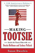 *Making Tootsie: Inside the Classic Film with Dustin Hoffman and Sydney Pollack (30th Anniversary Edition)* by Susan Dworkin