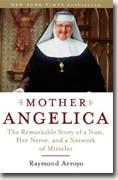 Buy *Mother Angelica: The Remarkable Story of a Nun, Her Nerve, and a Network of Miracles* online